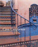 Casa California: Spanish-Style Houses from Santa Barbara to San Clemente