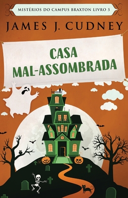 Casa Mal-Assombrada - Cudney, James J, and Silva, Heloisa Miranda (Translated by)