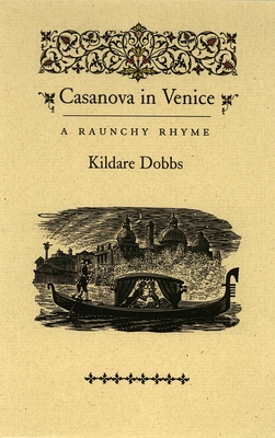 Casanova in Venice: A Raunchy Rhyme - Dobbs, Kildare