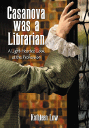 Casanova Was a Librarian: A Light-Hearted Look at the Profession