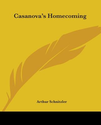 Casanova's Homecoming - Schnitzler, Arthur