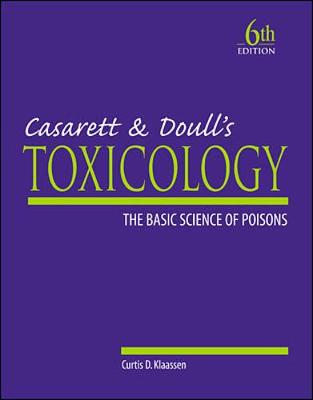 Casarett & Doull's Toxicology: The Basic Science of Poisons - Klaasen, Curtis D, and Klaassen, Curtis D