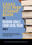 CASAS Test Prep Student Book for Reading Goals Forms 903R/904R Level B
