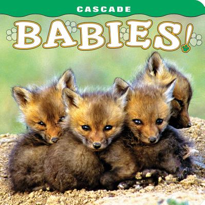 Cascade: Babies! - Leeson, Tom, Ma (Photographer), and Leeson, Pat (Photographer), and Shattil, Wendy (Photographer)