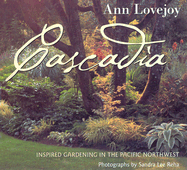 Cascadia: Inspired Gardening in the Pacific Northwest
