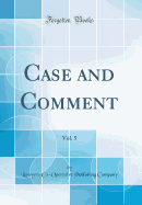 Case and Comment, Vol. 5 (Classic Reprint)