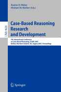 Case-Based Reasoning Research and Development: 7th International Conference on Case-Based Reasoning, Iccbr 2007 Belfast Northern Ireland, Uk, August 13-16, 2007 Proceedings