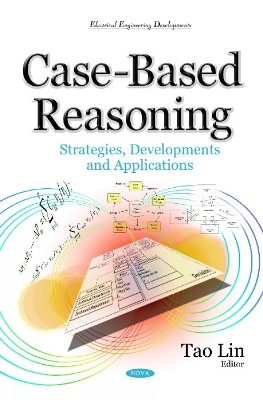 Case-Based Reasoning: Strategies, Developments & Applications - Lin, Tao (Editor)