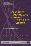 Case Based Teaching and Learning For The 21st Century