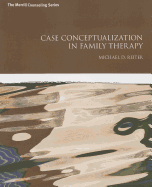 Case Conceptualization in Family Therapy