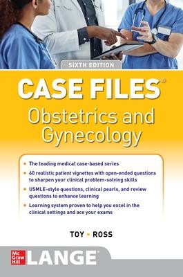 Case Files Obstetrics and Gynecology, Sixth Edition - Toy, Eugene C, and Ross, Patti Jayne, and Baker, Benton