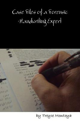 Case Files of a Forensic Handwriting Analyst - d'Gabriel, Ms. Treyce