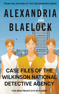 Case Files of the Wilkinson National Detective Agency