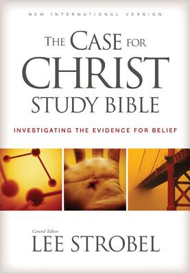 Case for Christ Study Bible-NIV: Investigating the Evidence for Belief - Strobel, Lee (Editor)