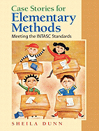Case Stories for Elementary Methods: Meeting the Intasc Standards