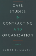 Case Studies in Contracting and Organization