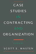 Case Studies in Contracting and Organization