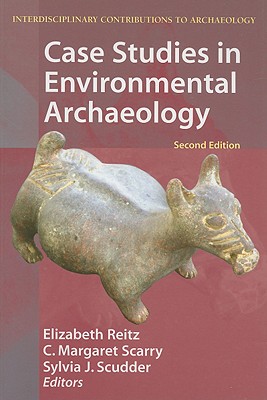 Case Studies in Environmental Archaeology - Reitz, Elizabeth (Editor), and Scarry, C Margaret (Editor), and Scudder, Sylvia J (Editor)