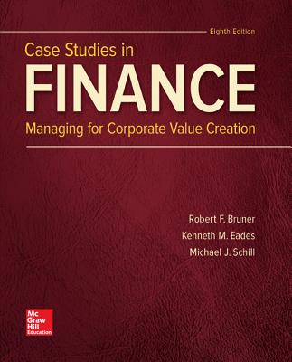Case Studies in Finance - Bruner, Robert, and Eades, Kenneth, and Schill, Michael