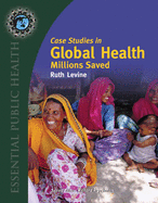 Case Studies in Global Health: Millions Saved: Millions Saved