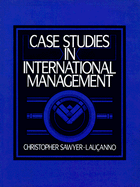 Case Studies in International Management - Sawyer-Laucanno, Christopher