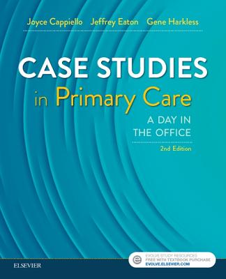 Case Studies in Primary Care: A Day in the Office - Cappiello, Joyce D, PhD, Fnp, and Eaton, Jeffrey A, PhD, NP, and Harkless, Gene E, Dnsc