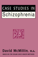 Case Studies in Schizophrenia - McMillin, David