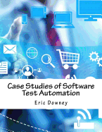 Case Studies of Software Test Automation