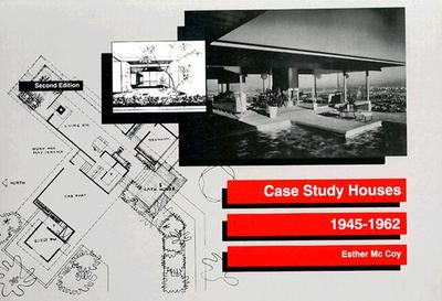 Case Study Houses: 1945-1962 - McCoy, Esther
