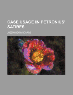 Case Usage in Petronius' Satires