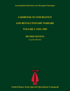 Casebook on Insurgency and Revolutionary Warfare, Volume I: 1933-1962 (Assessing Revolutionary and Insurgent Strategies Series) - Tompkins, Paul J, and U S Army Special Operations Command