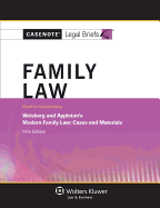 Casenote Legal Briefs: Family Law, Keyed to Weisberg and Appleton's Modern Family Law, 5th Edition