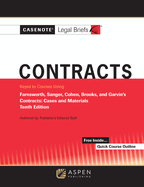 Casenote Legal Briefs for Contracts, Keyed to Farnsworth, Sanger, Cohen, Brooks, and Garvin's