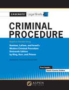 Casenote Legal Briefs for Criminal Procedure, Keyed to King, Kerr, and Primus