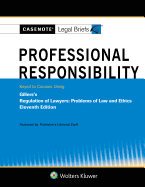 Casenote Legal Briefs for Professional Responsibility Keyed to Gillers