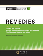 Casenote Legal Briefs for Remedies, Keyed to Laycock and Hasen