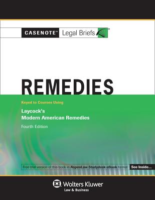 Casenote Legal Briefs for Remedies, Keyed to Laycock - Casenote Legal Briefs