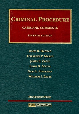 Cases and Comments on Criminal Procedure - Haddad, James B., and Marsh, Elizabeth P., and Zagel, James B.