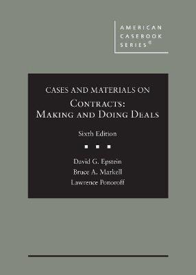 Cases and Materials on Contracts, Making and Doing Deals - Epstein, David G., and Markell, Bruce A., and Ponoroff, Lawrence