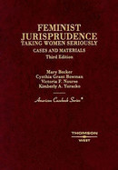 Cases and Materials on Feminist Jurisprudence: Taking Women Seriously - Becker, Mary, and Bowman, Cynthia Grant, and Nourse, Victoria F