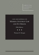 Cases and Materials on Modern Antitrust Law and It's Origins