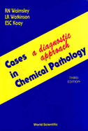 Cases in Chemical Pathology: A Diagnostic Approach (Third Edition)