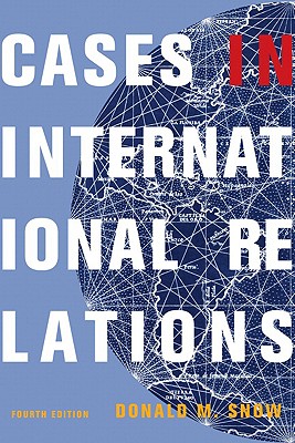 Cases in International Relations: Portraits of the Future - Snow, Donald M