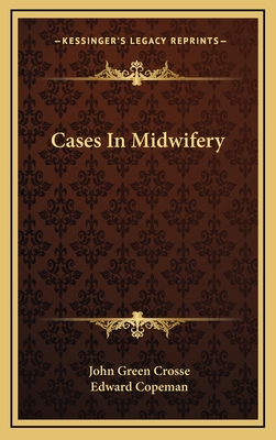 Cases in Midwifery - Crosse, John Green