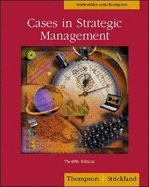 Cases in Strategic Management with Powerweb and Concept/Case Tutor Cards - Strickland, A J, and Thompson, Arthur A, and Gamble, John E