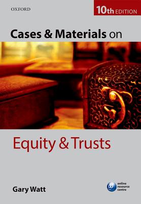 Cases & Materials on Equity & Trusts - Watt, Gary