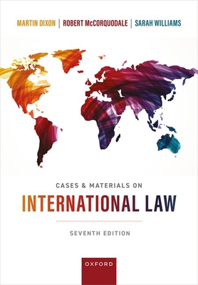 Cases & Materials on International Law - Dixon, Martin, and McCorquodale, Robert, and Williams, Sarah