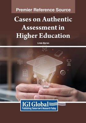 Cases on Authentic Assessment in Higher Education - Marron, Linda (Editor)