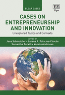 Cases on Entrepreneurship and Innovation: Unexplored Topics and Contexts