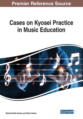 Cases on Kyosei Practice in Music Education - Gordon (Editor), and Akutsu (Editor)